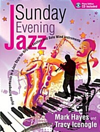 Sunday Evening Jazz - Piano Book: Hymn Arrangements in a Jazz Style for Rhythm Section and Solo Wind Instruments (Paperback)