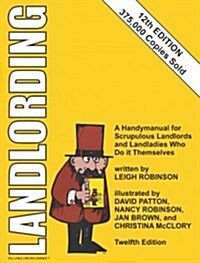 Landlording: A Handymanual for Scrupulous Landlords and Landladies Who Do It Themselves (Paperback, 12)
