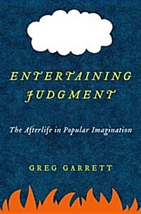 Entertaining Judgment: The Afterlife in Popular Imagination (Hardcover)