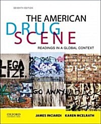 The American Drug Scene: Readings in a Global Context (Paperback, 7)