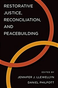 Restorative Justice, Reconciliation, and Peacebuilding (Hardcover)