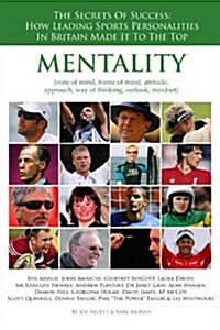 Mentality : The Secrets of Success. How Leading Sports Personalities in Britain Made it to the Top (Paperback)