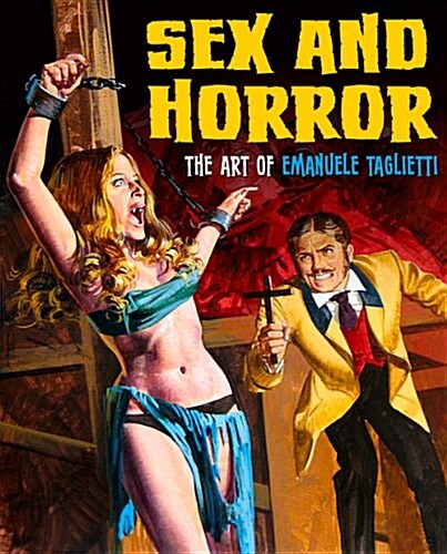 Sex And Horror: The Art Of Emanuele Taglietti (Paperback)