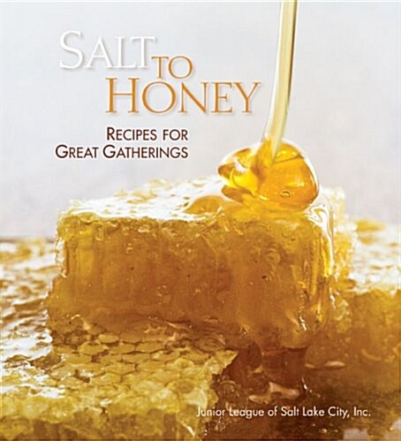Salt to Honey: Recipes for Great Gatherings (Hardcover)