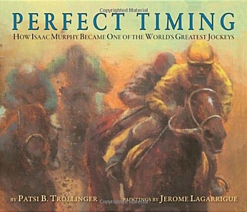 Perfect Timing: How Isaac Murphy Became One of the Worlds Greatest Jockeys (Paperback)