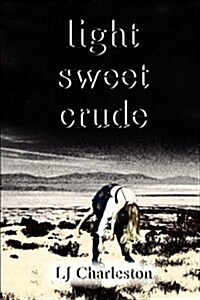 Light Sweet Crude (Paperback)