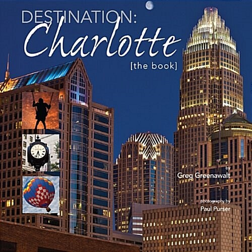 Destination: Charlotte: The Book (Hardcover)