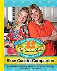 The Crockin Girls Slow Cookin Companion: Yummy Recipes from Family, Friends, and Our Crockin Community (Hardcover)