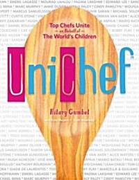 UniChef: Top Chefs Unite in Support of the Worlds Children (Hardcover)