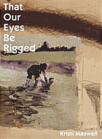 That Our Eyes Be Rigged (Paperback)