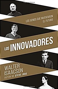Innovadores: Los Genios Que Inventaron El Futuro (Paperback)