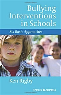 Bullying Interventions in Schools: Six Basic Approaches (Hardcover)