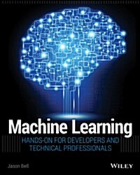 [중고] Machine Learning: Hands-On for Developers and Technical Professionals (Paperback)