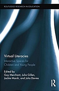 Virtual Literacies : Interactive Spaces for Children and Young People (Paperback)