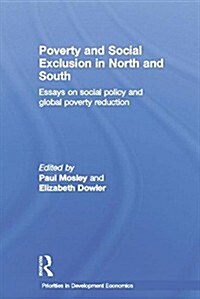 Poverty and Exclusion in North and South : Essays on Social Policy and Global Poverty Reduction (Paperback)