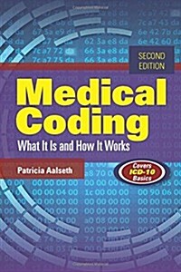 Medical Coding: What It Is and How It Works (Paperback, 2, Revised)