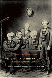 Victorian Scientific Naturalism: Community, Identity, Continuity (Hardcover)