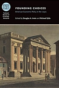 Founding Choices: American Economic Policy in the 1790s (Hardcover)