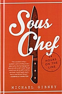 Sous Chef: 24 Hours on the Line (Hardcover)