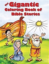 The Gigantic Coloring Book of Bible Stories (Paperback, CLR)