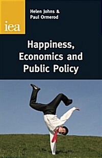 ... And the Pursuit of Happiness : Wellbeing & the Role of Government (Paperback)