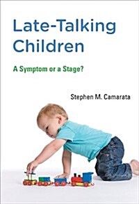 Late-Talking Children: A Symptom or a Stage? (Hardcover)