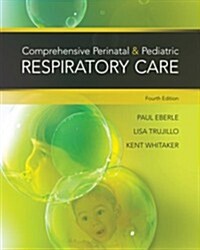Comprehensive Perinatal & Pediatric Respiratory Care (Paperback, 4)