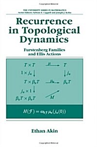 Recurrence in Topological Dynamics: Furstenberg Families and Ellis Actions (Paperback)