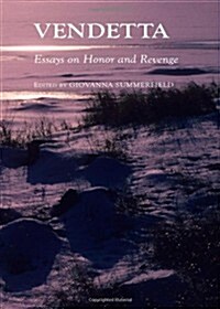 Vendetta : Essays on Honor and Revenge (Hardcover, New ed)