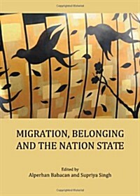 Migration, Belonging and the Nation State (Hardcover)