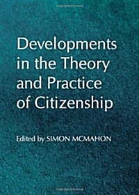 Developments in the Theory and Practice of Citizenship (Hardcover)