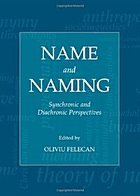 Name and Naming : Synchronic and Diachronic Perspectives (Hardcover, Unabridged ed)