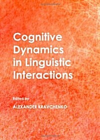 Cognitive Dynamics in Linguistic Interactions (Hardcover)