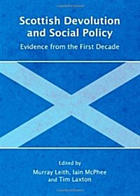 Scottish Devolution and Social Policy: Evidence from the First Decade (Hardcover)