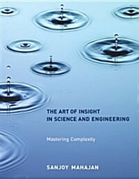 The Art of Insight in Science and Engineering: Mastering Complexity (Paperback)