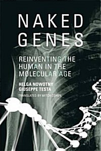 Naked Genes: Reinventing the Human in the Molecular Age (Paperback)