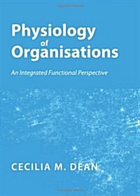 Physiology of Organisations: An Integrated Functional Perspective (Hardcover)