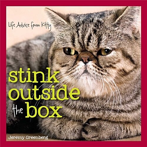 Stink Outside the Box: Life Advice from Kitty (Hardcover)