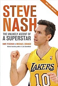 Steve Nash: The Unlikely Ascent of a Superstar (Paperback)