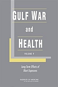 Gulf War and Health: Volume 9: Long-Term Effects of Blast Exposures (Paperback)