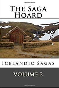 The Saga Hoard - Volume 2: Icelandic Sagas (Paperback)