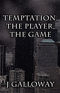 Temptation, the Player, the Game (Paperback)