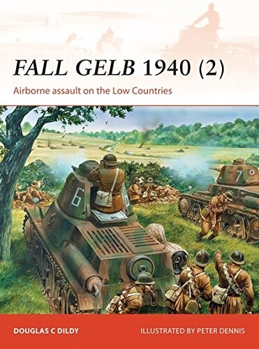 Fall Gelb 1940 (2) : Airborne assault on the Low Countries (Paperback)