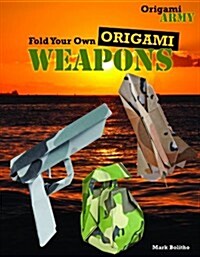 Fold Your Own Origami Weapons (Paperback)