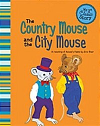 The Country Mouse and the City Mouse: A Retelling of Aesops Fable (Paperback)