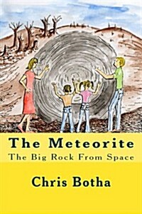 The Meteorite: The Big Rock from Space (Paperback)