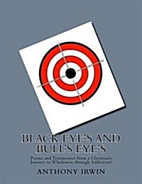 Black Eyes and Bulls Eyes (Paperback)