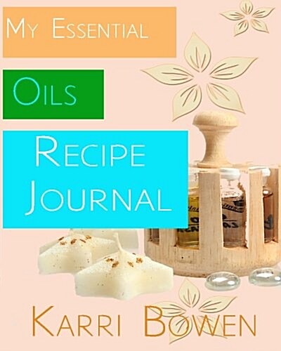 My Essential Oils Recipe Journal (Paperback)