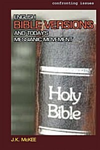 English Bible Versions and Todays Messianic Movement (Paperback)