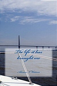 The Life It Has Brought Me (Paperback)